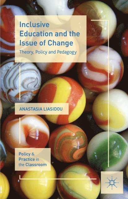 A. Liasidou - Inclusive Education and the Issue of Change, E-bok