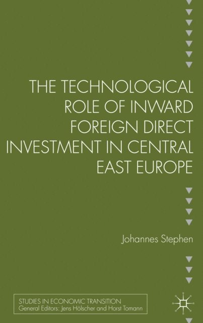 J. Stephan - Technological Role of Inward Foreign Direct Investment in Central East Europe, E-bok