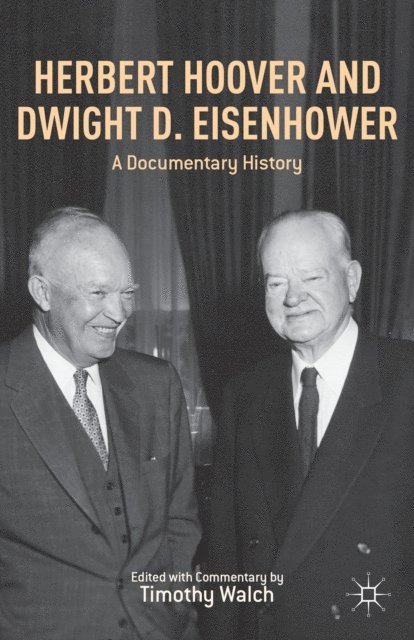 T. Walch - Herbert Hoover and Dwight D. Eisenhower, E-bok