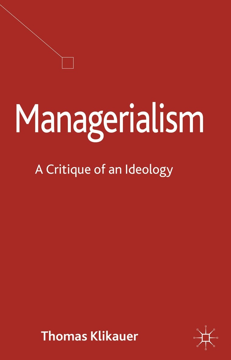 T. Klikauer - Managerialism, Inbunden. Tillgänglighet: Lägg i varukorg