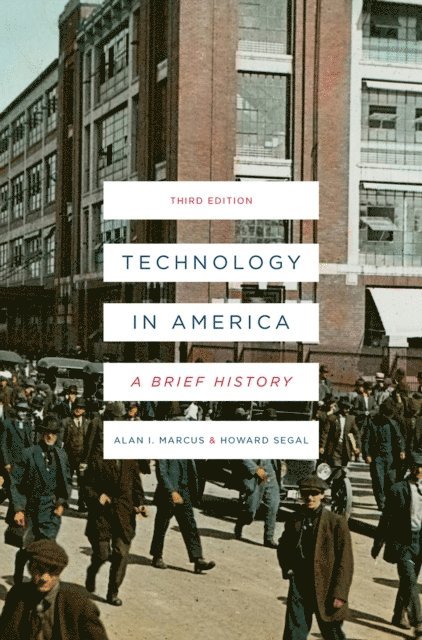 Alan I. Marcus, Howard P. Segal - Technology in America, E-bok