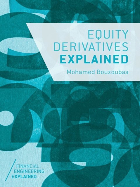 M. Bouzoubaa - Equity Derivatives Explained, E-bok