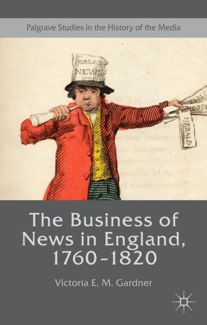 Victoria E. M. Gardner - Business of News in England, 1760-1820, E-bok