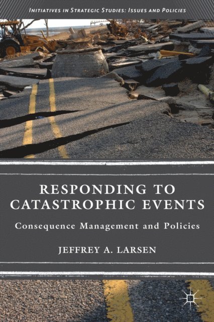 J. Larsen - Responding to Catastrophic Events, E-bok