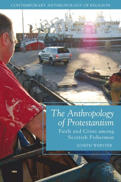 Joseph Webster - Anthropology of Protestantism, E-bok
