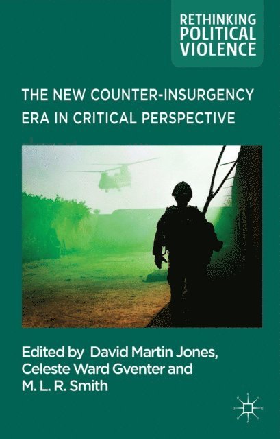 M.L.R Smith, Celeste Ward Gventer, D. Jones - New Counter-insurgency Era in Critical Perspective, E-bok