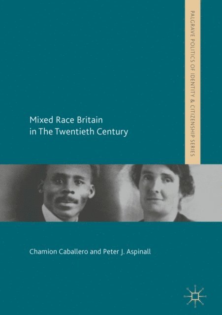 Peter J. Aspinall, Chamion Caballero - Mixed Race Britain in The Twentieth Century, E-bok