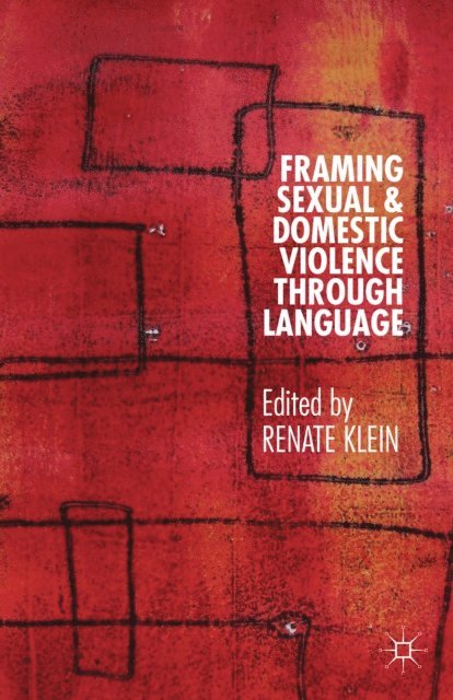 Renate Klein - Framing Sexual and Domestic Violence through Language, E-bok