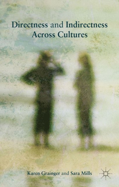 Karen Grainger, Sara Mills - Directness and Indirectness Across Cultures, E-bok