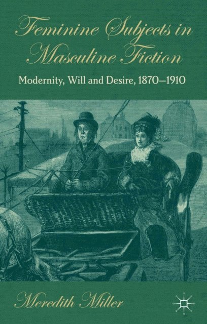 M. Miller - Feminine Subjects in Masculine Fiction, E-bok
