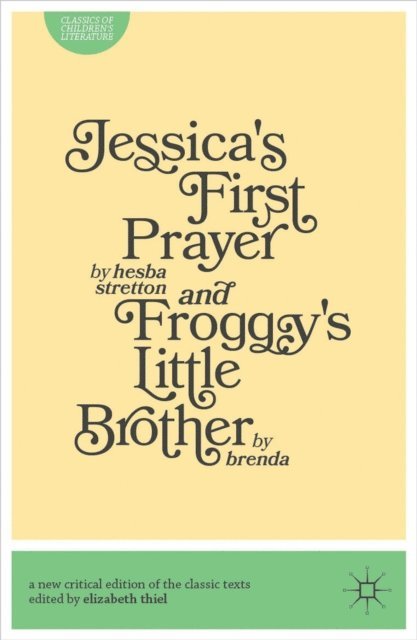 Hesba Stratton, Brenda NA, Elizabeth Thiel - Jessica's First Prayer and Froggy's Little Brother, E-bok