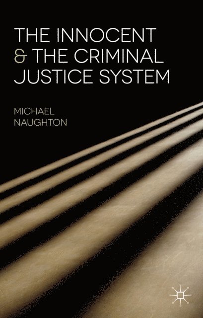 Michael Naughton - Innocent and the Criminal Justice System, E-bok