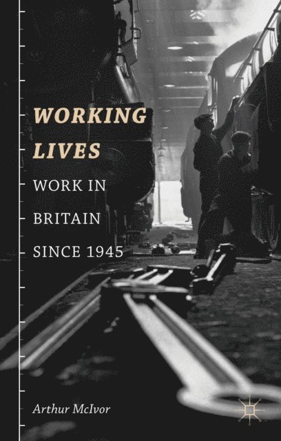 Arthur McIvor - Working Lives, E-bok