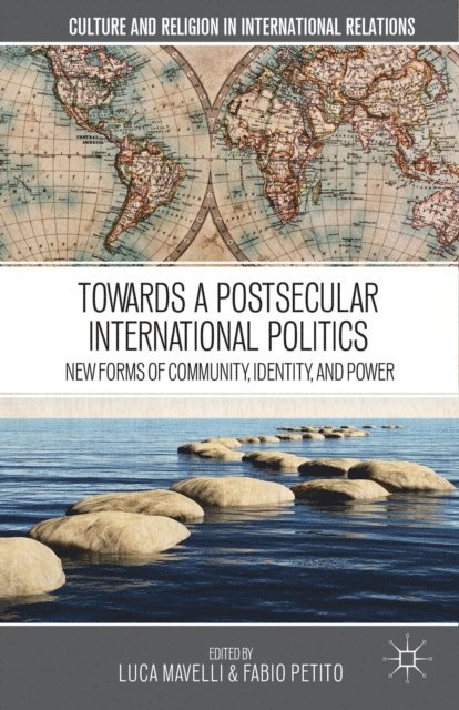 L. Mavelli - Towards a Postsecular International Politics, E-bok