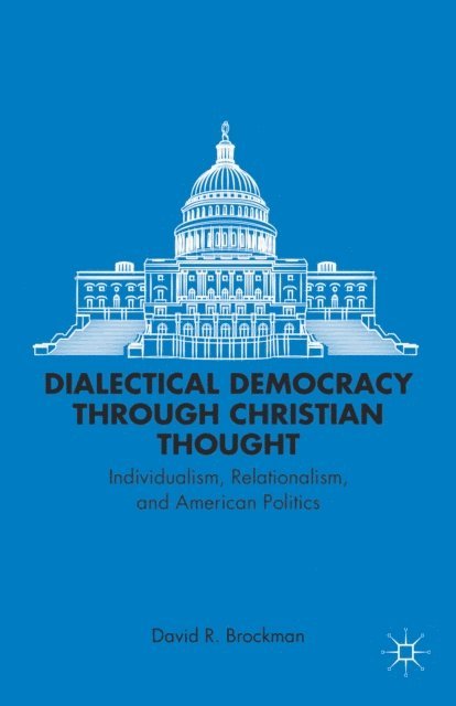 D. Brockman - Dialectical Democracy through Christian Thought, E-bok