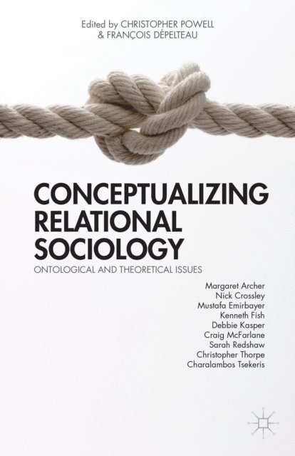 F. Depelteau, C. Powell - Conceptualizing Relational Sociology, E-bok