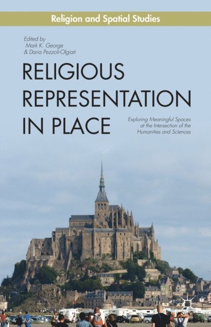D. Pezzoli-Olgiati, M. George - Religious Representation in Place, E-bok