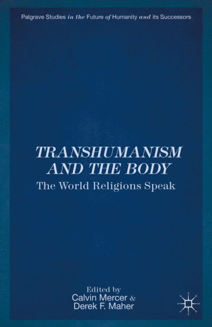 D. Maher, C. Mercer - Transhumanism and the Body, E-bok