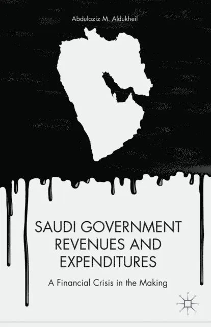 A. Aldukheil - Saudi Government Revenues and Expenditures, E-bok. Tillgänglighet: Lägg i varukorg