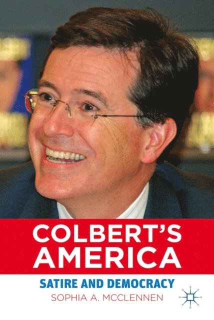 S. McClennen - America According to Colbert, E-bok