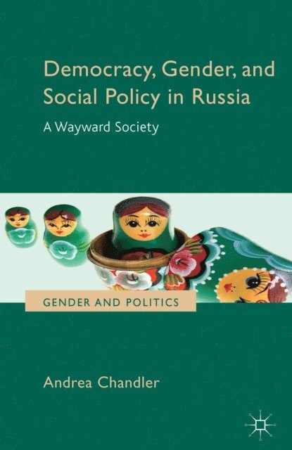 Andrea Chandler - Democracy, Gender, and Social Policy in Russia, E-bok
