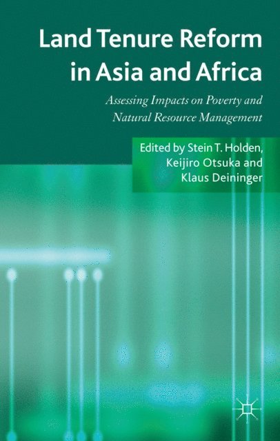 K. Deininger, K. Otsuka, S. Holden - Land Tenure Reform in Asia and Africa, E-bok
