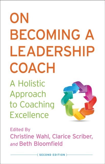 B. Bloomfield, C. Scriber, C. Wahl - On Becoming a Leadership Coach, E-bok