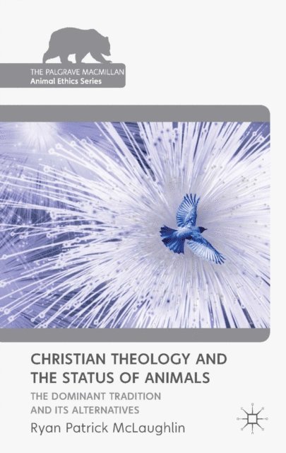 R. McLaughlin - Christian Theology and the Status of Animals, E-bok