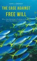 The Case Against Free Will