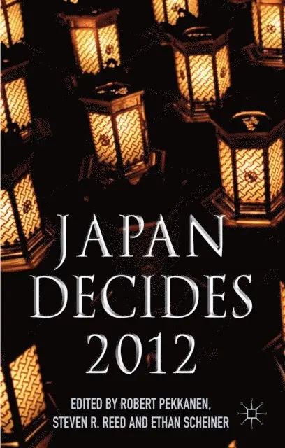 E. Scheiner, S. Reed, R. Pekkanen - Japan Decides 2012, E-bok. Tillgänglighet: Lägg i varukorg