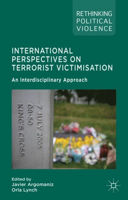 O. Lynch, J. Argomaniz - International Perspectives on Terrorist Victimisation, E-bok