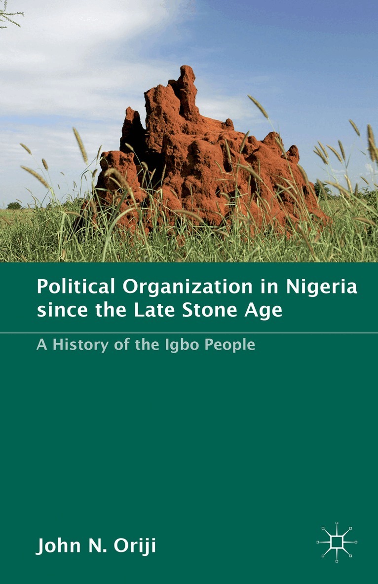 J. Oriji - Political Organization in Nigeria since the Late Stone Age, Häftad