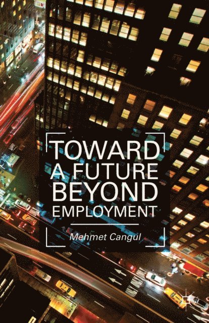M. Cangul - Toward a Future Beyond Employment, E-bok. Tillgänglighet: Lägg i varukorg