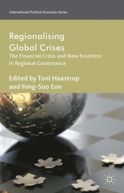 Y. Eun, T. Haastrup - Regionalizing Global Crises, E-bok