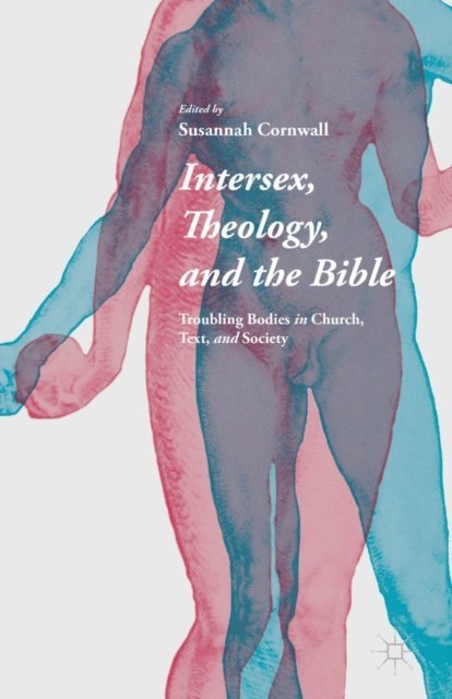 Susannah Cornwall - Intersex, Theology, and the Bible, E-bok