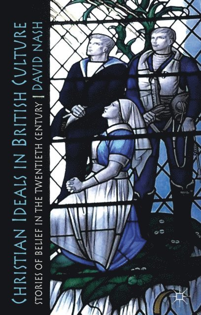 D. Nash - Christian Ideals in British Culture, E-bok