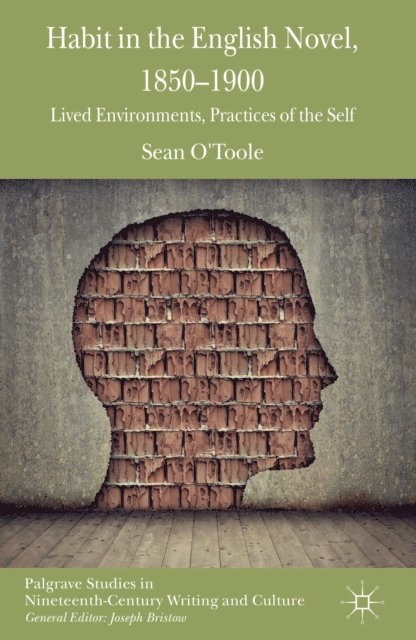 S. O'Toole - Habit in the English Novel, 1850-1900, E-bok