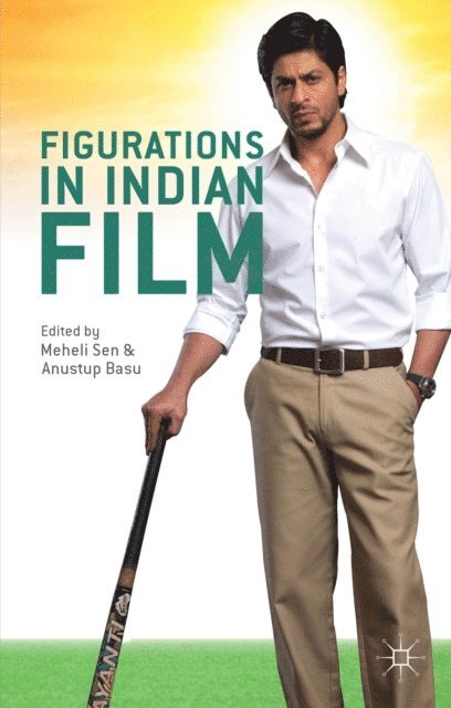 Anustup Basu, Meheli Sen - Figurations in Indian Film, E-bok