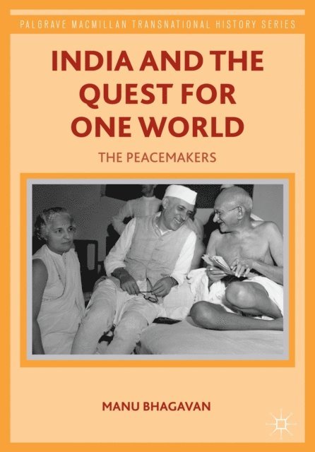 M. Bhagavan - India and the Quest for One World, E-bok