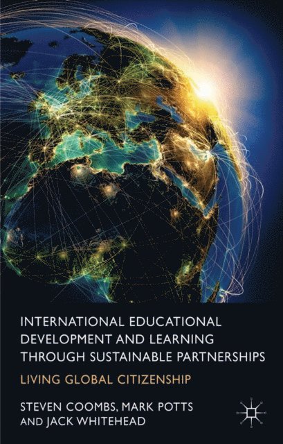 J. Whitehead, M. Potts, S. Coombs - International Educational Development and Learning through Sustainable Partnerships, E-bok