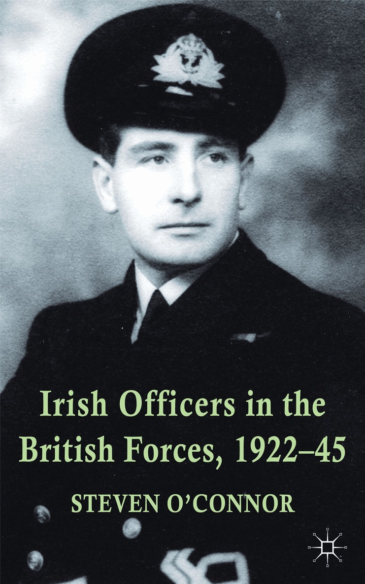 Steven O'Connor - Irish Officers in the British Forces, 1922-45, Inbunden. Tillgänglighet: Lägg i varukorg