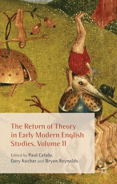 B. Reynolds, G. Kuchar, P. Cefalu - Return of Theory in Early Modern English Studies, Volume II, E-bok