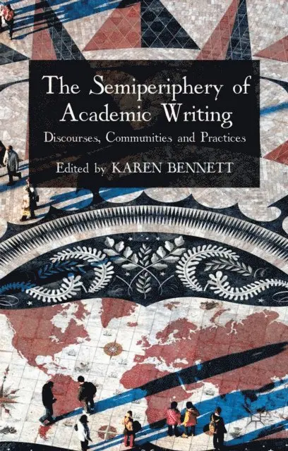 K. Bennett - Semiperiphery of Academic Writing, E-bok. Tillgänglighet: Lägg i varukorg