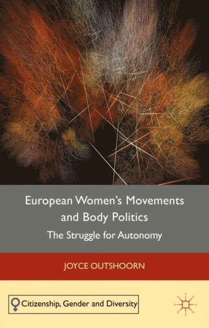 J. Outshoorn - European Women's Movements and Body Politics, E-bok