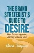 The Brand Strategist's Guide to Desire