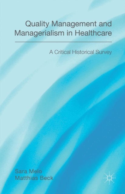 Sara Melo, Matthias Beck - Quality Management and Managerialism in Healthcare, E-bok
