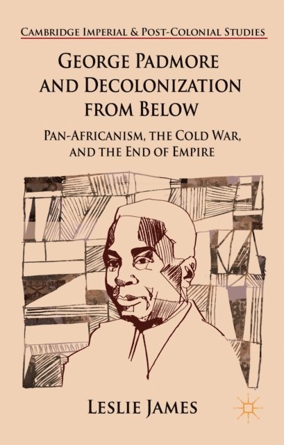 L. James - George Padmore and Decolonization from Below, E-bok