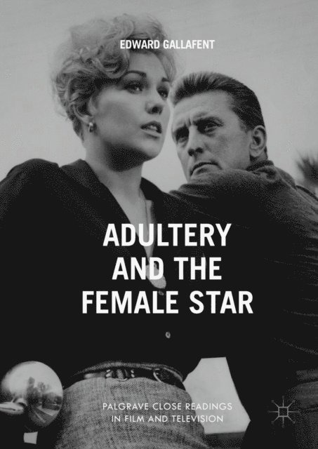 Edward Gallafent - Adultery and the Female Star, E-bok