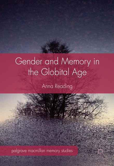 Anna Reading - Gender and Memory in the Globital Age, E-bok