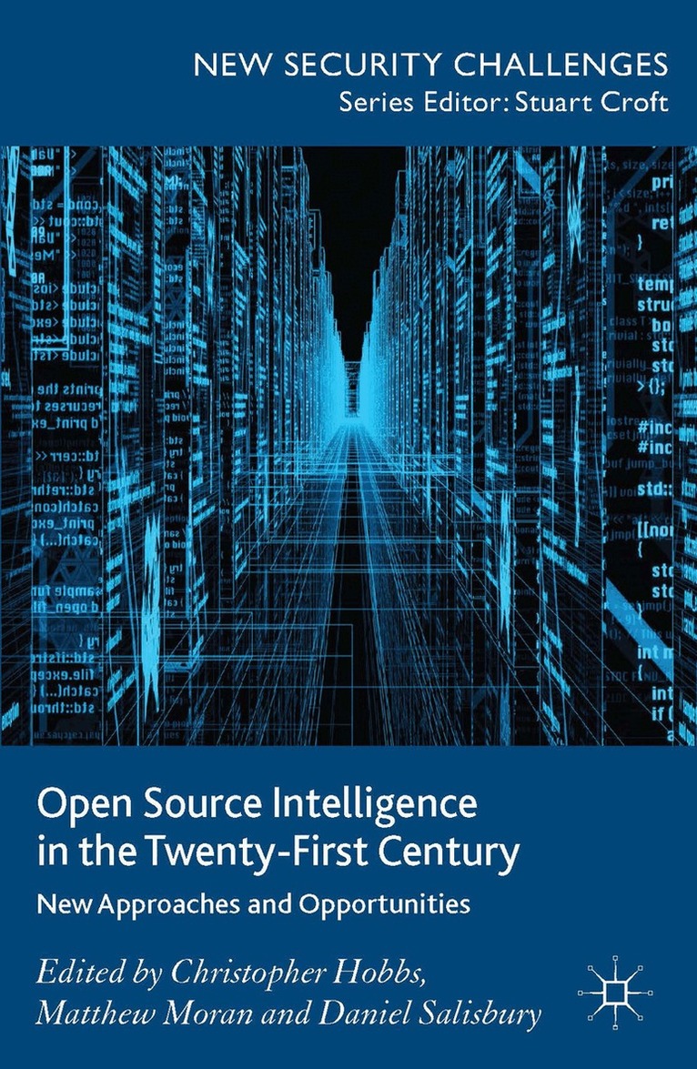 C. Hobbs, M. Moran, D. Salisbury - Open Source Intelligence in the Twenty-First Century, Inbunden